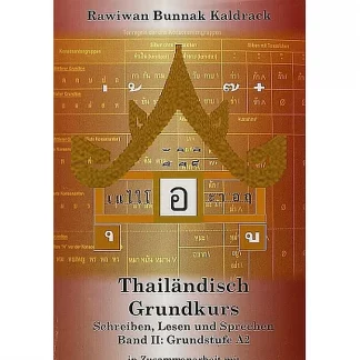 Thailändisch Grundkurs, Band II: Grundstufe A2, ISBN: 978-3000328732