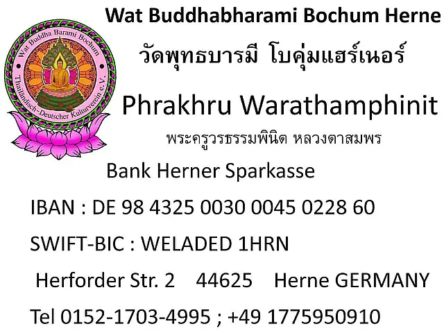 Optimieren Sie Ihr Karma, indem Sie eine kleine, mittlere oder auch große Spende leisten für die Errichtung und den Unterhalt des Wat Buddhabharami Bochum Herne!