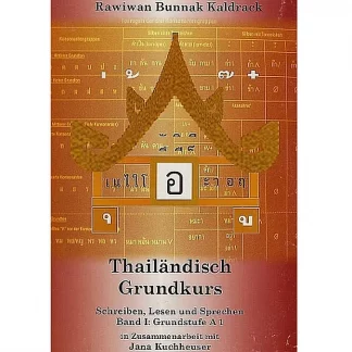 Thailändisch Grundkurs, Band I: Grundstufe A1, ISBN-13: 978-3000328725