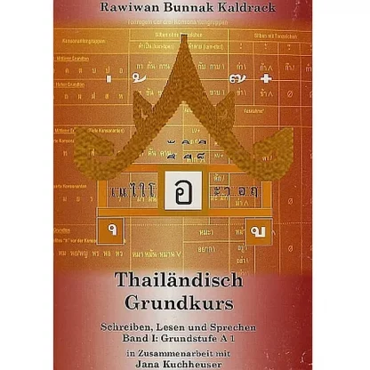 Thailändisch Grundkurs, Band I: Grundstufe A1, ISBN-13: 978-3000328725